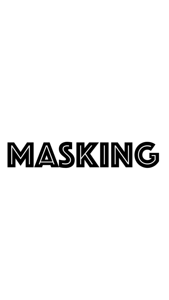 Masking in Neurodivergent Adults